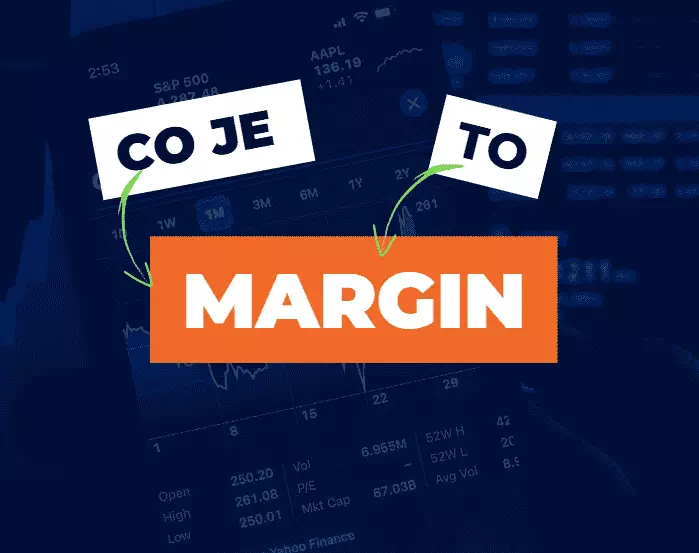 Co je to Margin neboli marže při obchodování?