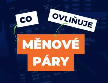 Co ovlivňuje cenu a vývoj měnových párů na Forexu