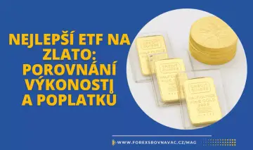 Nejlepší ETF na zlato: Porovnání výkonosti a poplatků