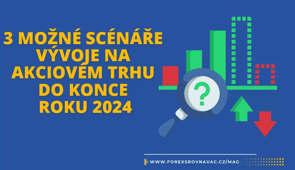 3 možné scénáře vývoje na akciovém trhu do konce roku 2024