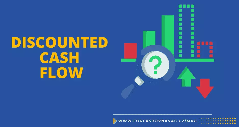 Co je to metoda DCF (Discounted Cash Flow): Výpočet a vysvětlení