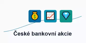České bankovní akcie a bankovní sektor - vyplatí se investovat?