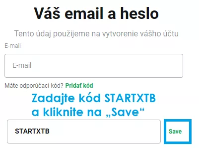 Registračný formulár XTB – krok 2: vyplnený kód STARTXTB a tlačidlo Save