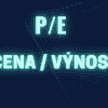 Ukazatel P/E: Poměr tržní ceny akcie k jejímu zisku