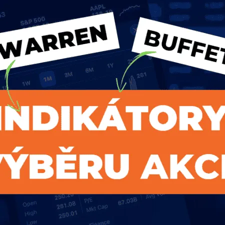 Podle čeho kupuje Warren Buffett akcie? Indikátory výběru