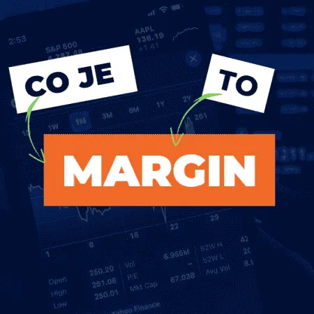 Co je to Margin neboli marže při obchodování?