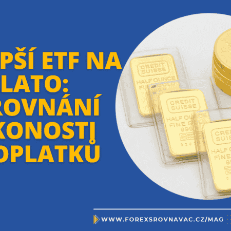 Nejlepší ETF na zlato: Porovnání výkonosti a poplatků