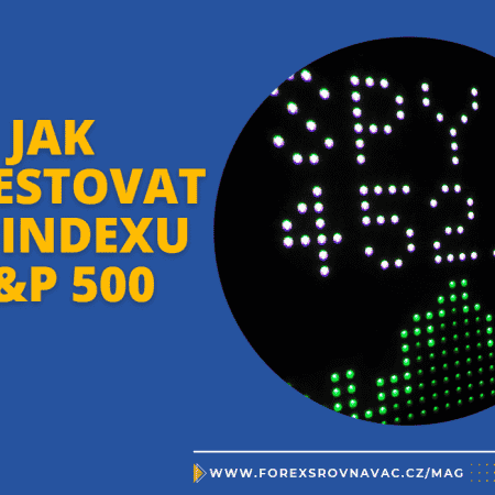 Jak investovat do indexu S&P 500: ETF a další možnosti