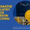 Transakční poplatky za přesun Bitcoinu