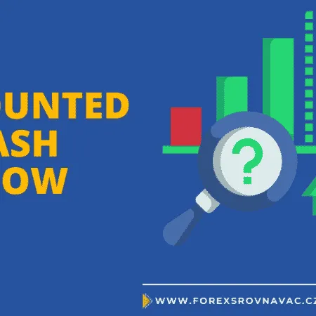 Co je to metoda DCF (Discounted Cash Flow): Výpočet a vysvětlení