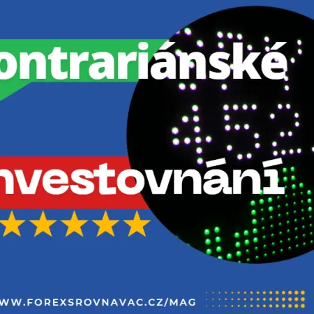 Kontrariánské investování – strategie úspěšných